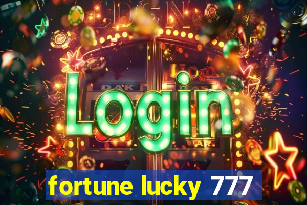 fortune lucky 777